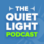 The Quiet Light Podcast