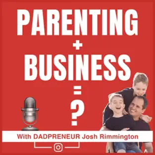 Parenting and Business Podcast